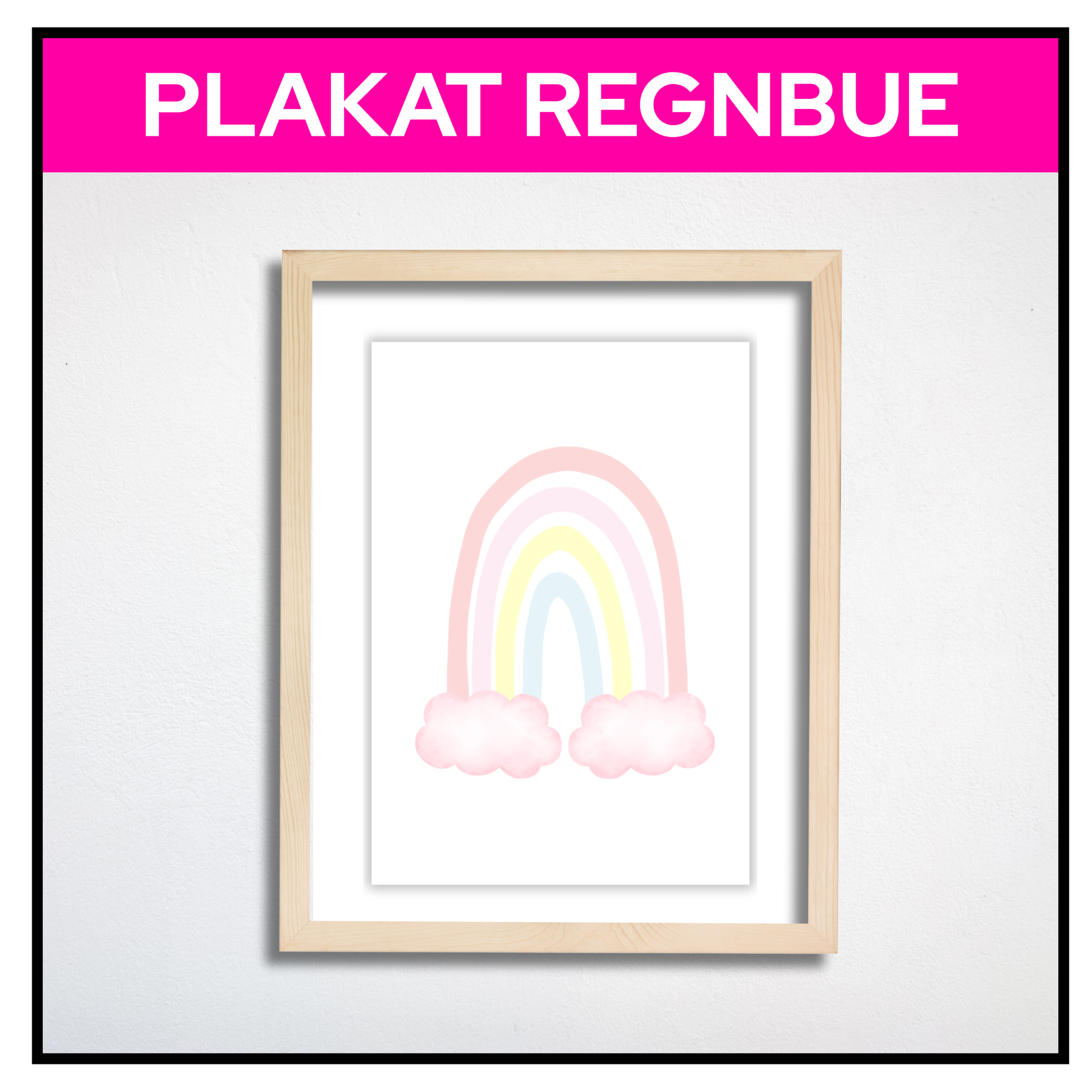  Regnbue-plakaten i pastellfarger, innrammet i enkel treramme.