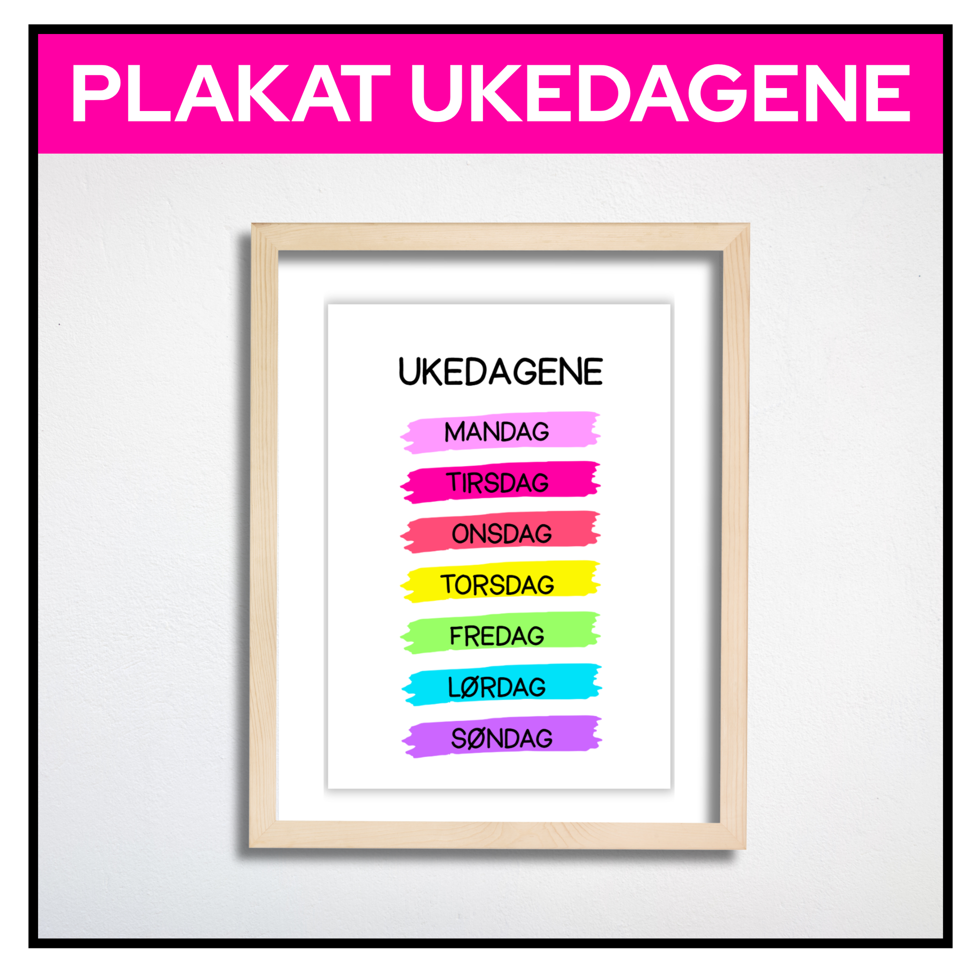 Plakat med ukedagene i regnbuefargede malingstrøk innrammet

