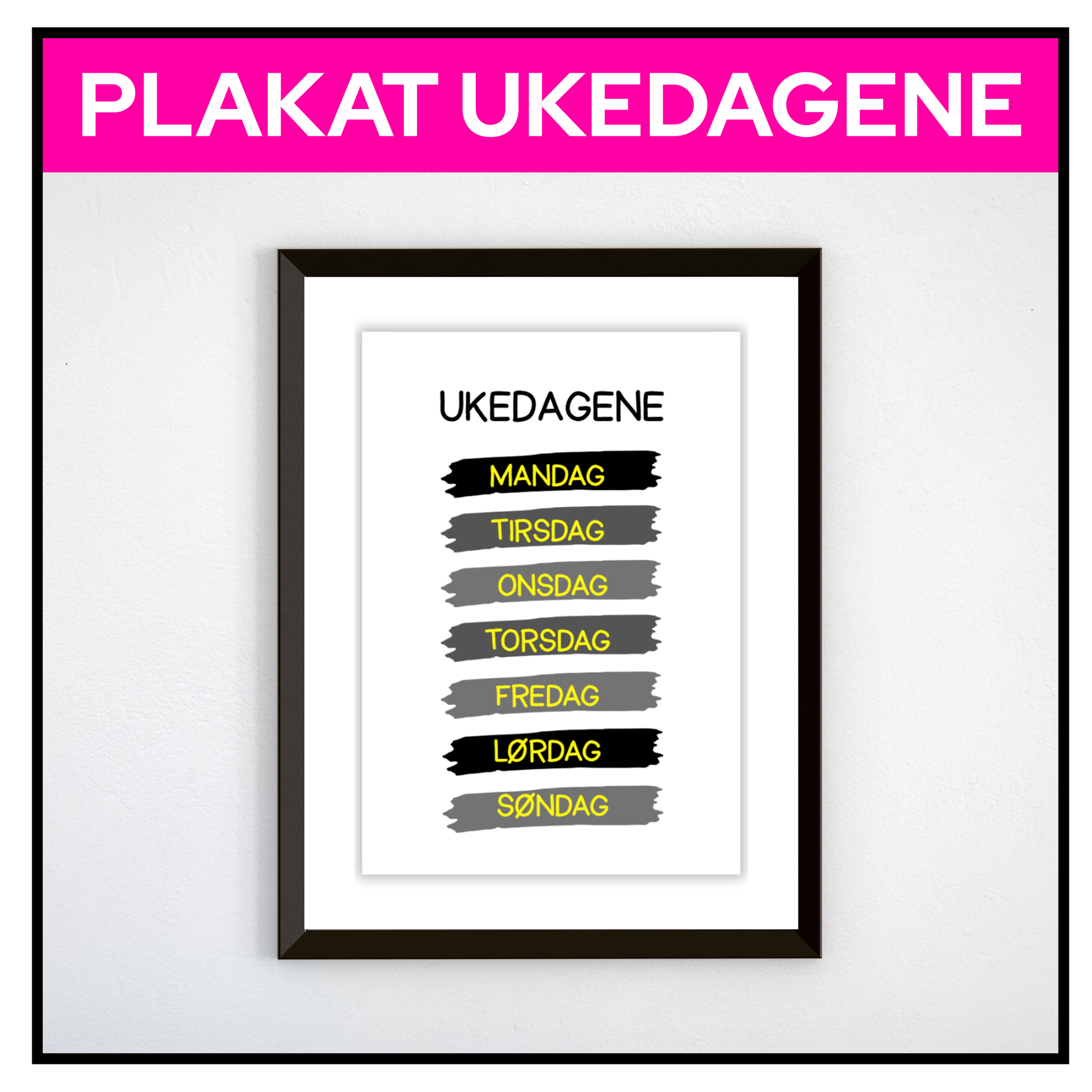 Ukedagene i malingsstrøk, svart og gult, innrammet