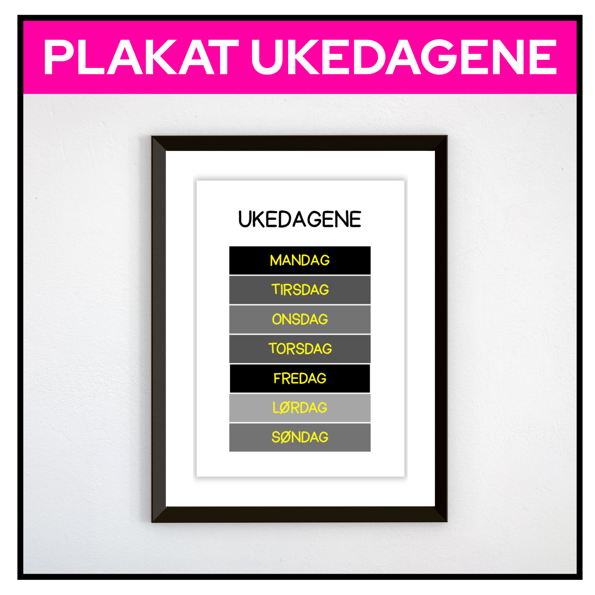 Ukedagene i svart, gult og grått, innrammet