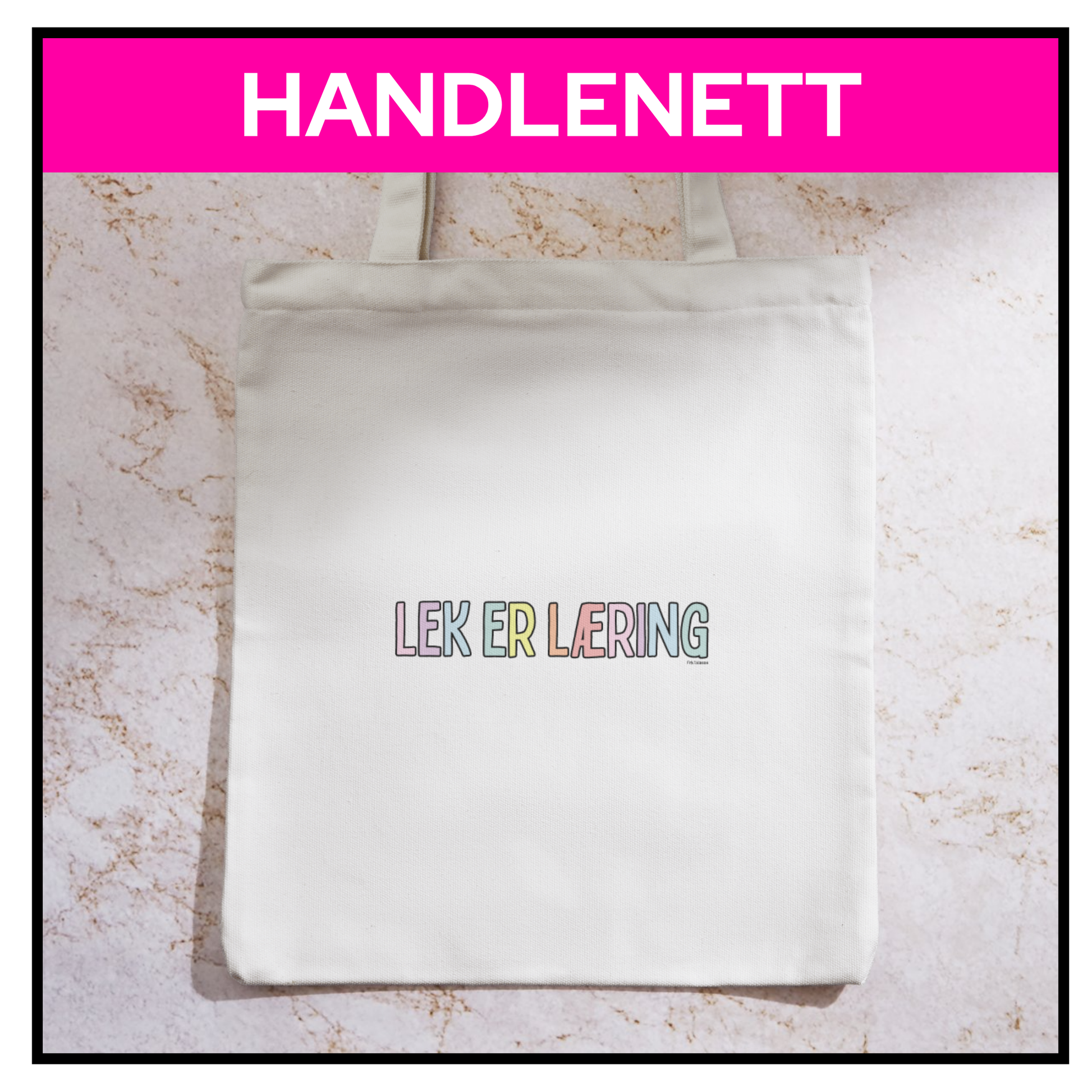 Handlenett med teksten «Lek er læring» – liggende på bord
